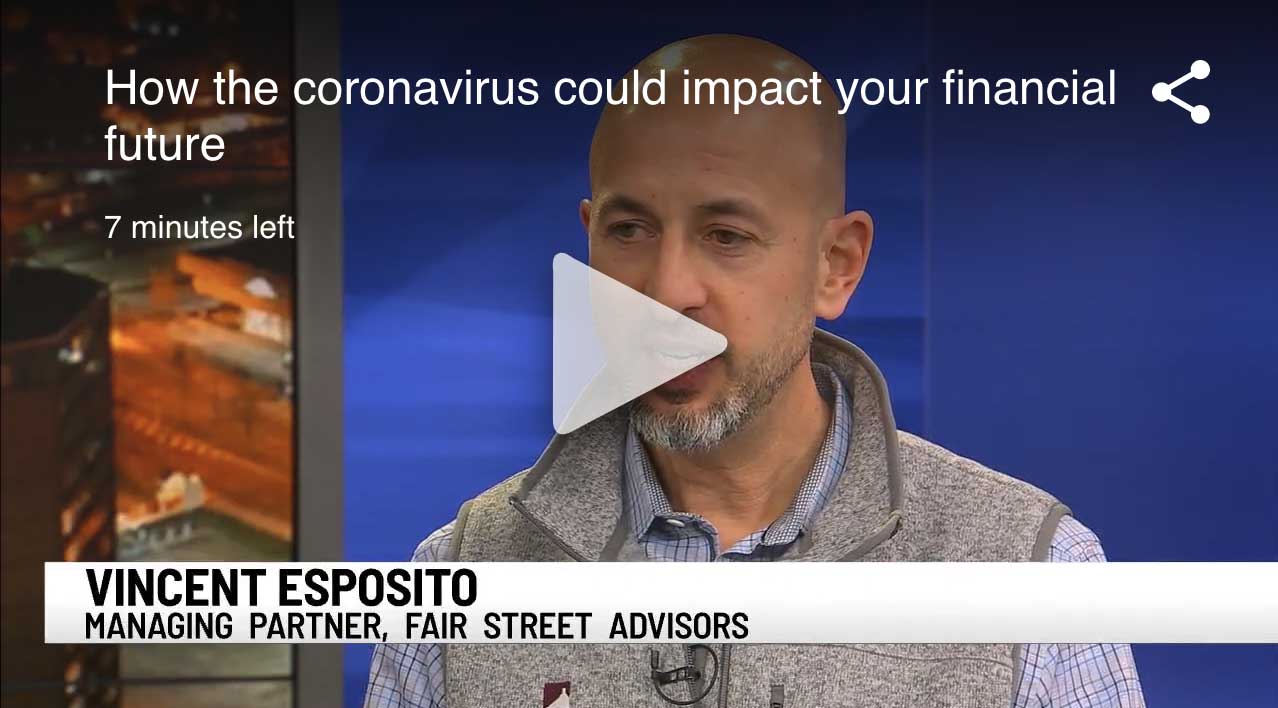 Vincent Esposito, Managing Partner at Fair Street Advisors, discusses the potential impact of coronavirus on investors' financial future